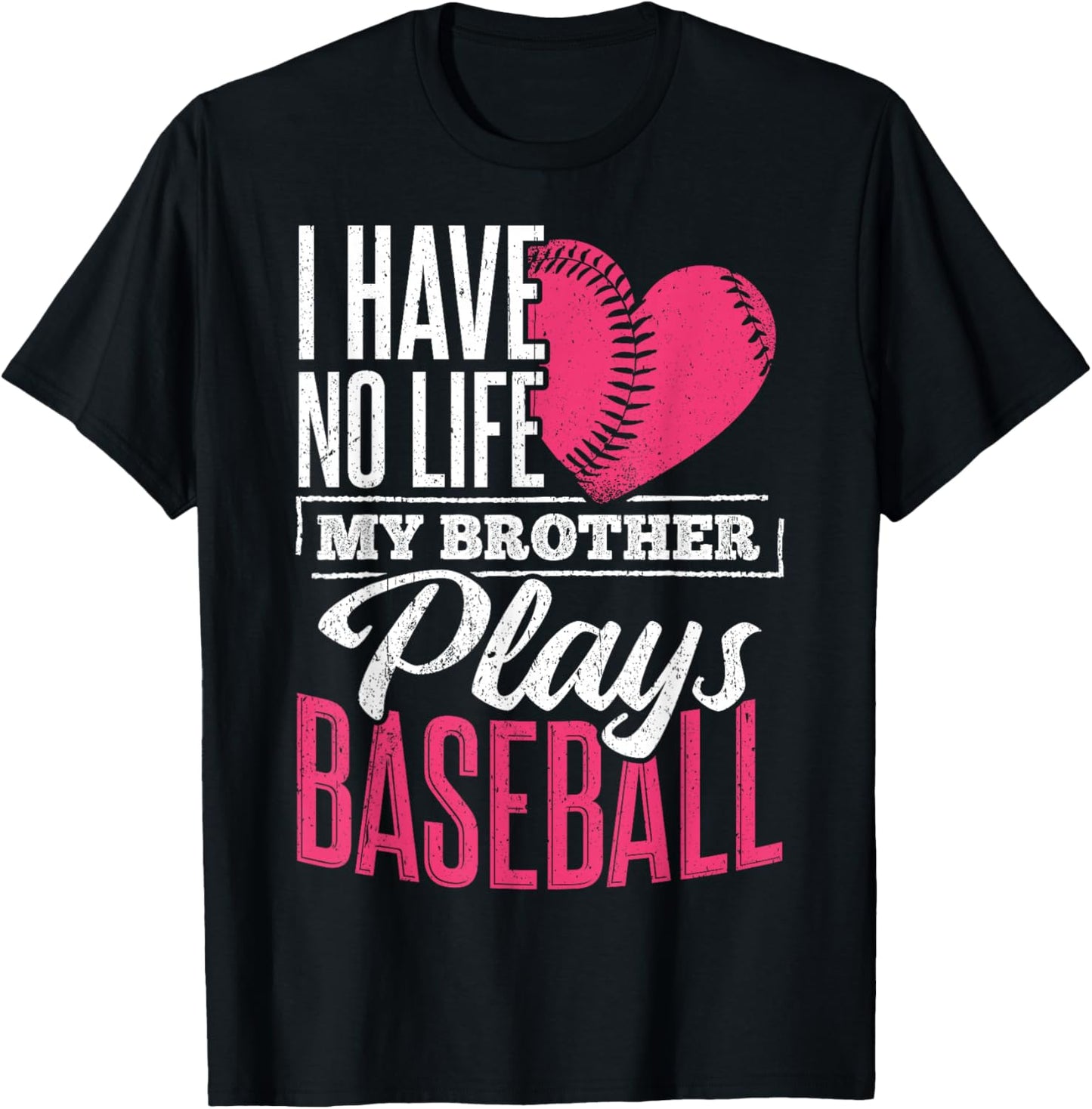 I have no life my brother plays baseball - sports team T-Shirt - T-Shirt | Black