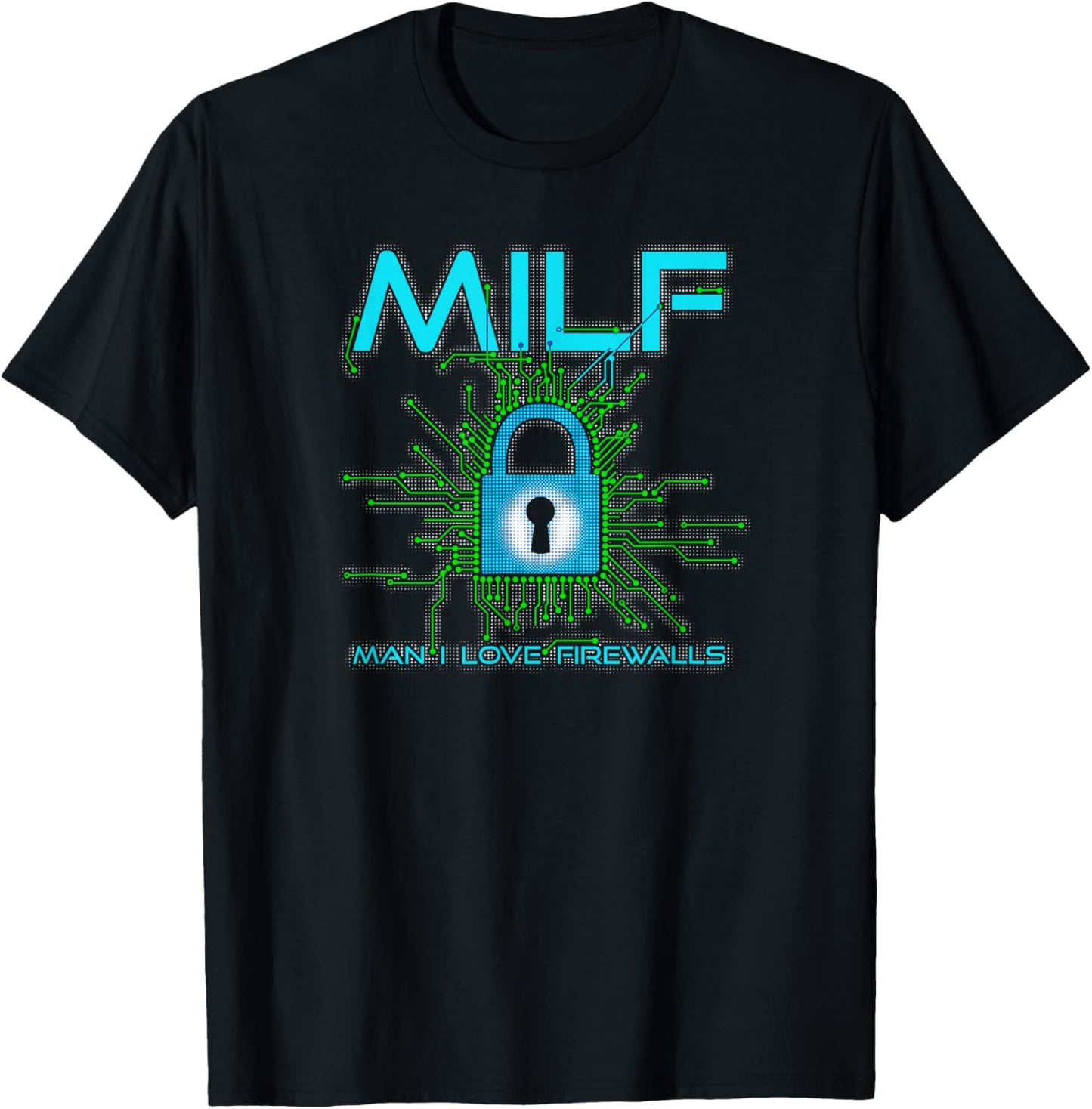 MILF Man I Love Firewalls Funny Cybersecurity CISSP T-Shirt - T-Shirt | Black