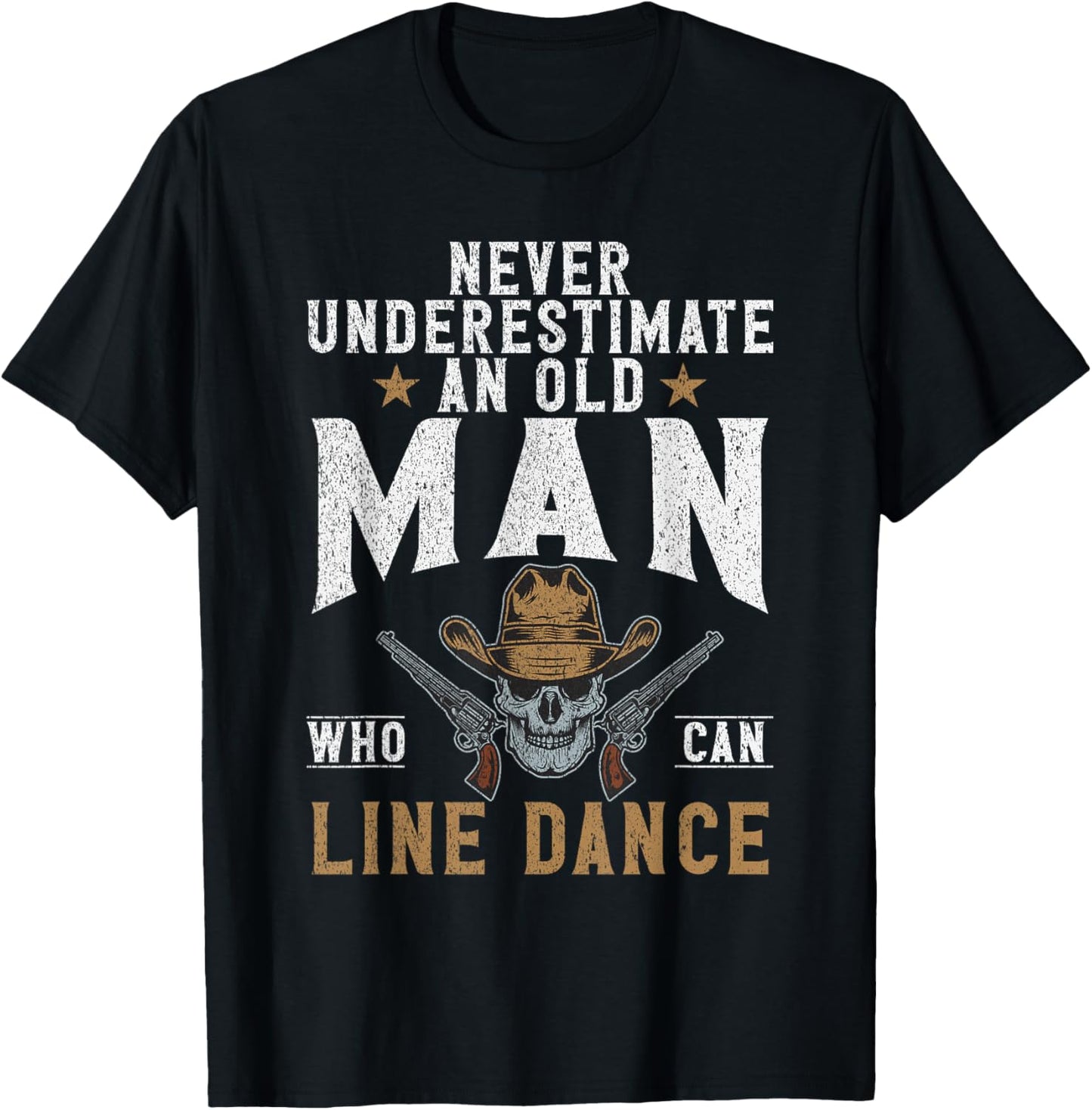 Never underestimate an old Man wo can Line Dance T-Shirt - T-Shirt | Black