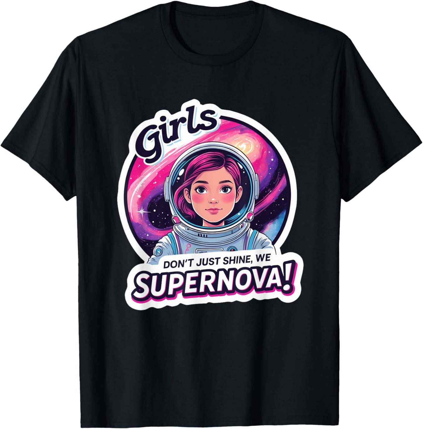 Girl Astronaut Female Inspiring Supernova Power Space Girls T-Shirt - T-Shirt | Black