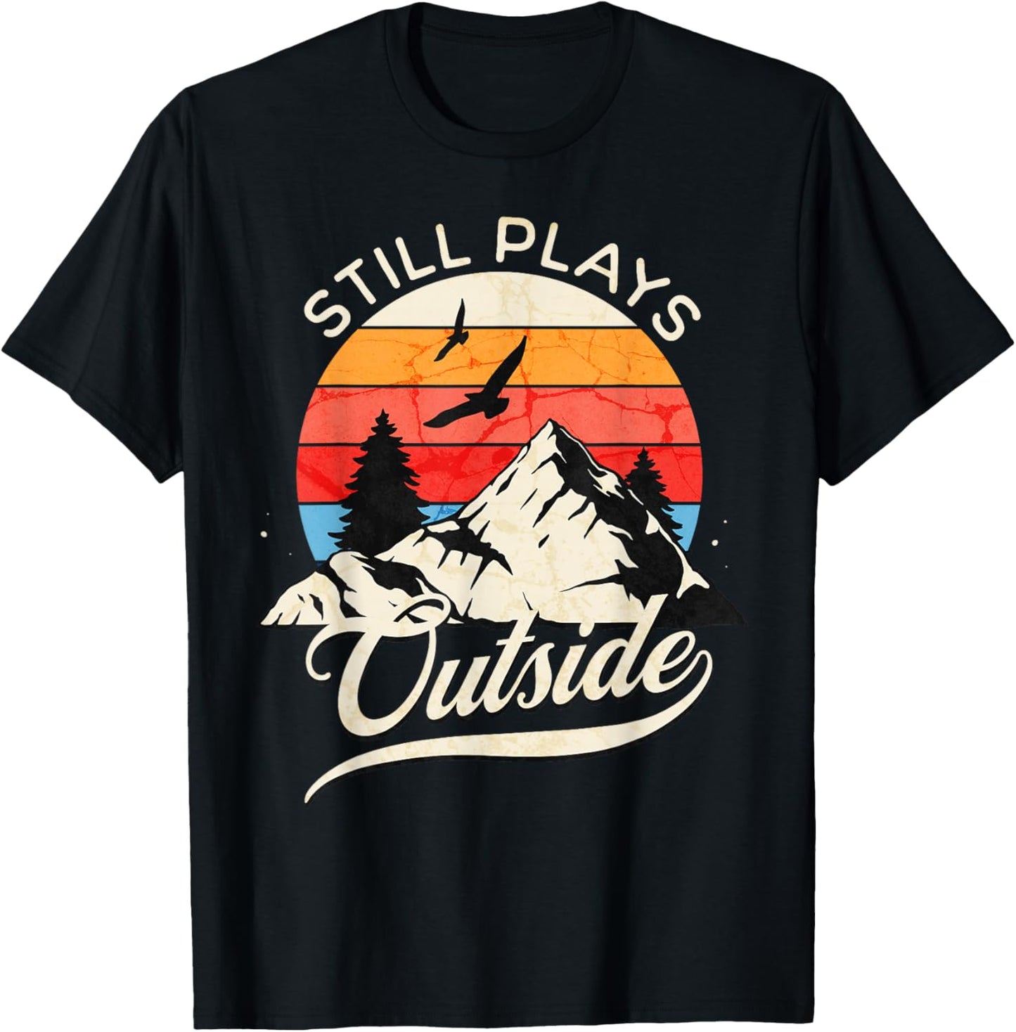 Still Plays Outside Funny Camping Hiking Camper Outdoor T-Shirt - T-Shirt | Black