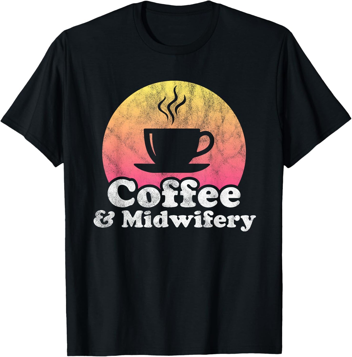 Coffee and Midwifery Midwife T-Shirt - T-Shirt | Black