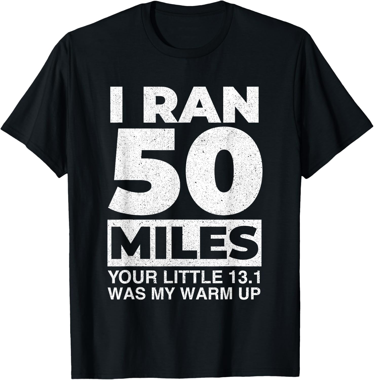 I Ran 50 Miles - Long Distance Runner Trail Running Finisher T-Shirt - T-Shirt | Black