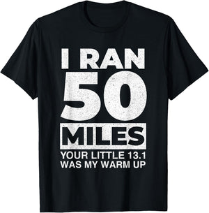 I Ran 50 Miles - Long Distance Runner Trail Running Finisher T-Shirt - T-Shirt | Black