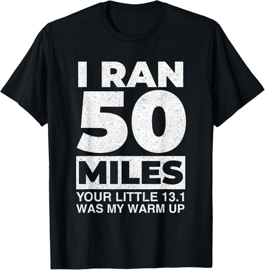 I Ran 50 Miles - Long Distance Runner Trail Running Finisher T-Shirt - T-Shirt | Black