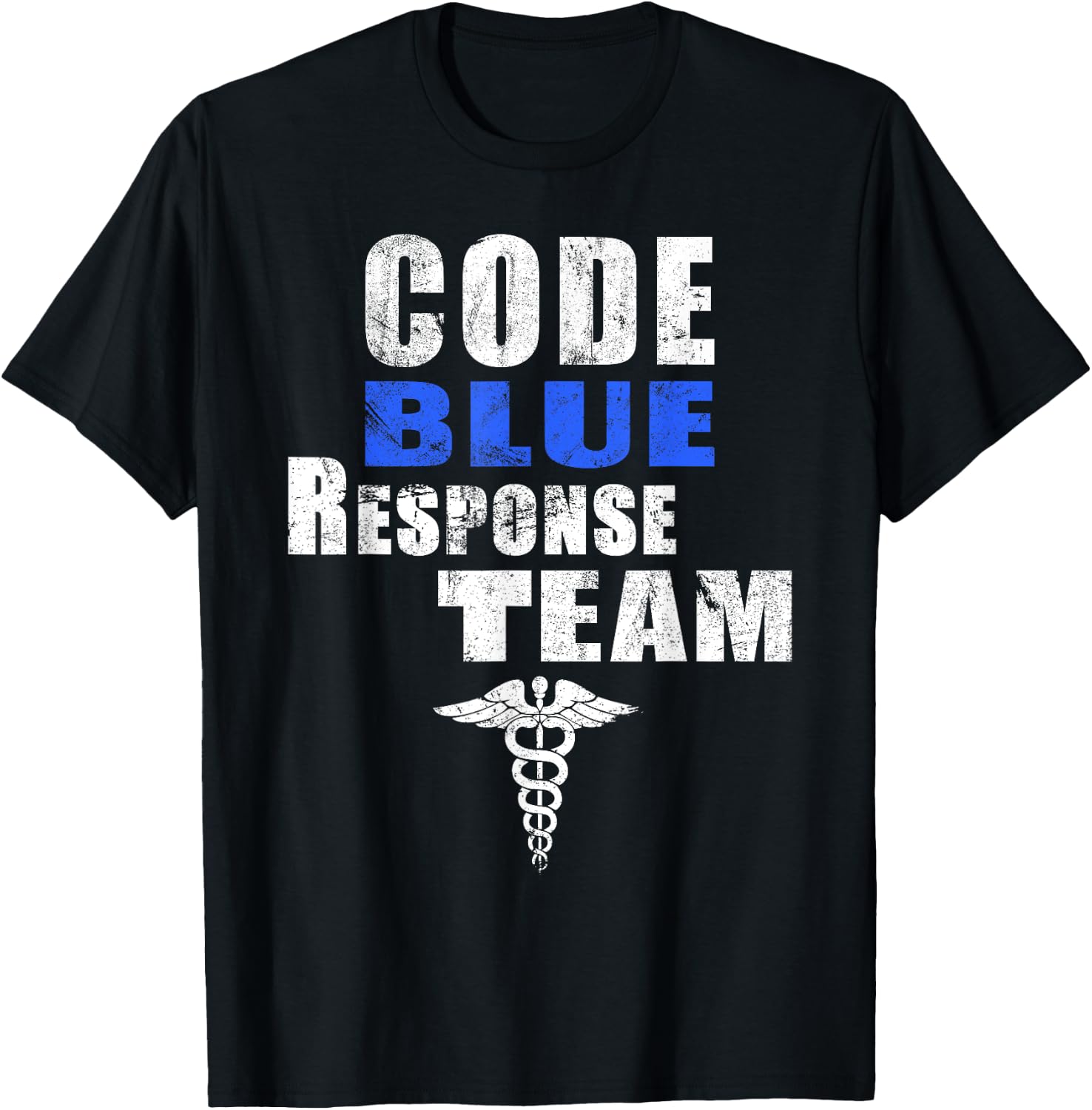 Code Blue Response Team Medical First Responders Nurse RN MD T-Shirt - T-Shirt | Black