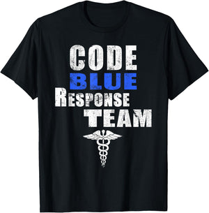 Code Blue Response Team Medical First Responders Nurse RN MD T-Shirt - T-Shirt | Black