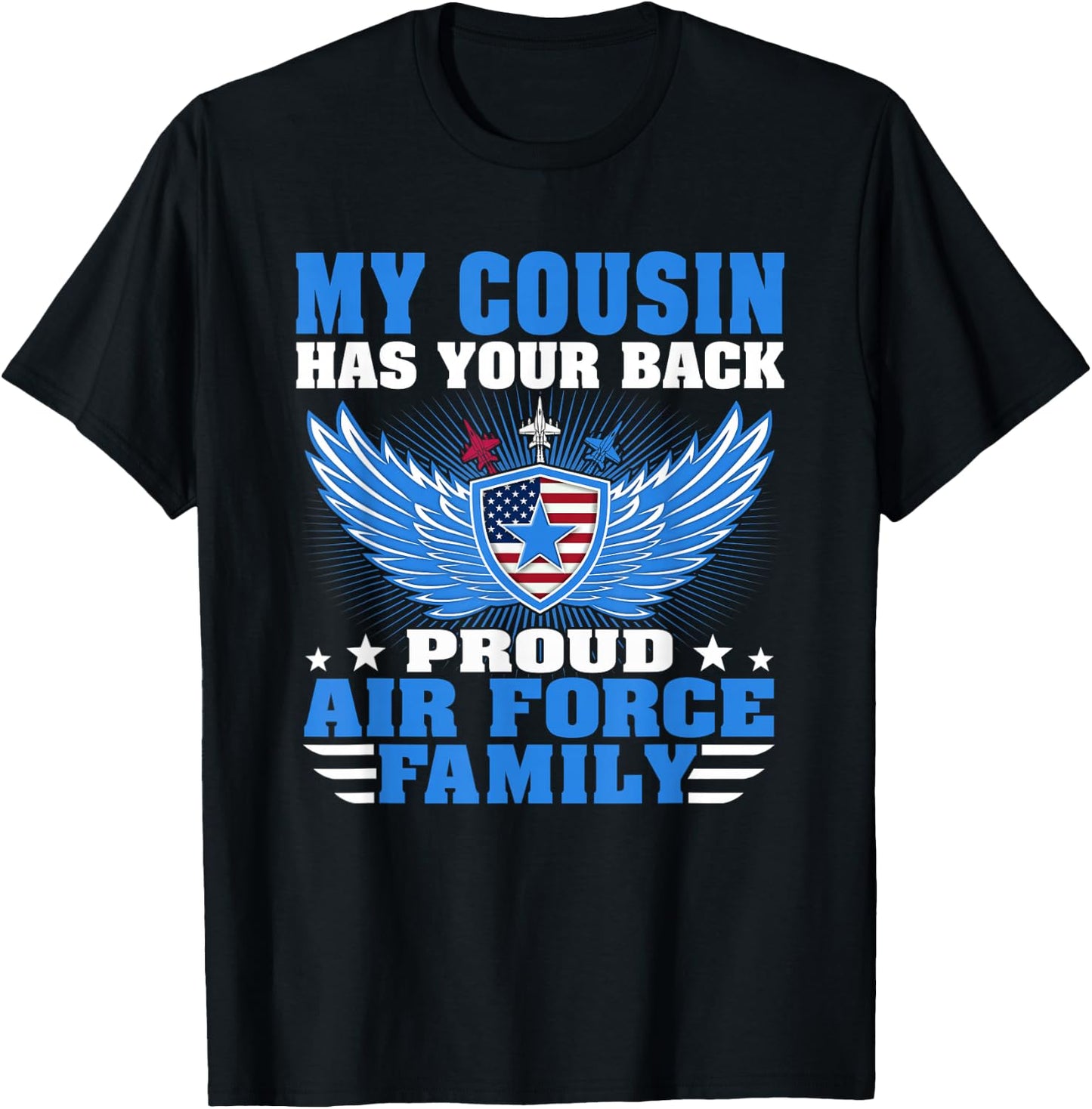 My Cousin Has Your Back Proud Air Force Family Military Gift T-Shirt - T-Shirt | Black