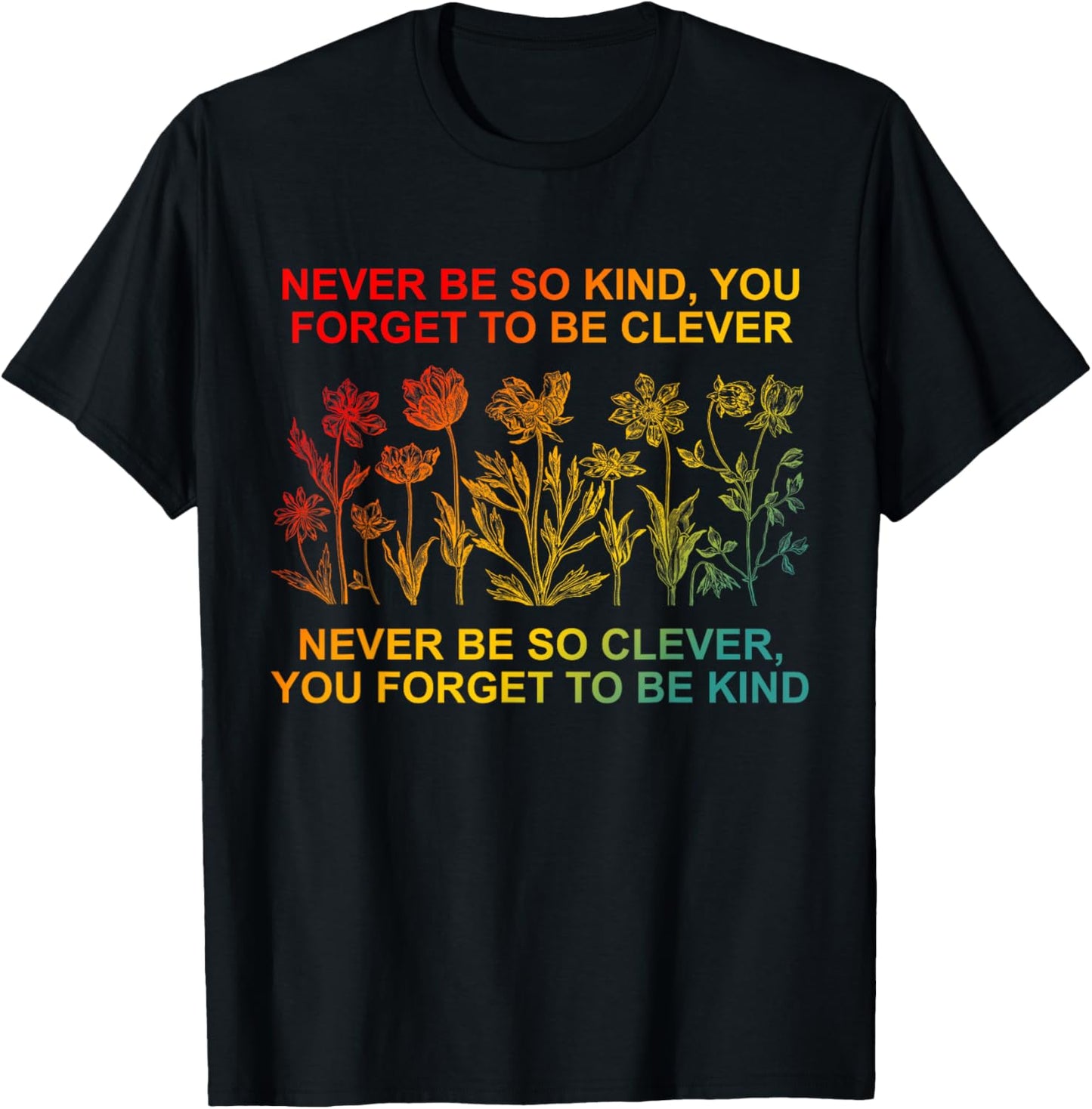 Never Be So Kind You Forget To Be Clever Vintage Quote T-Shirt - T-Shirt | Black