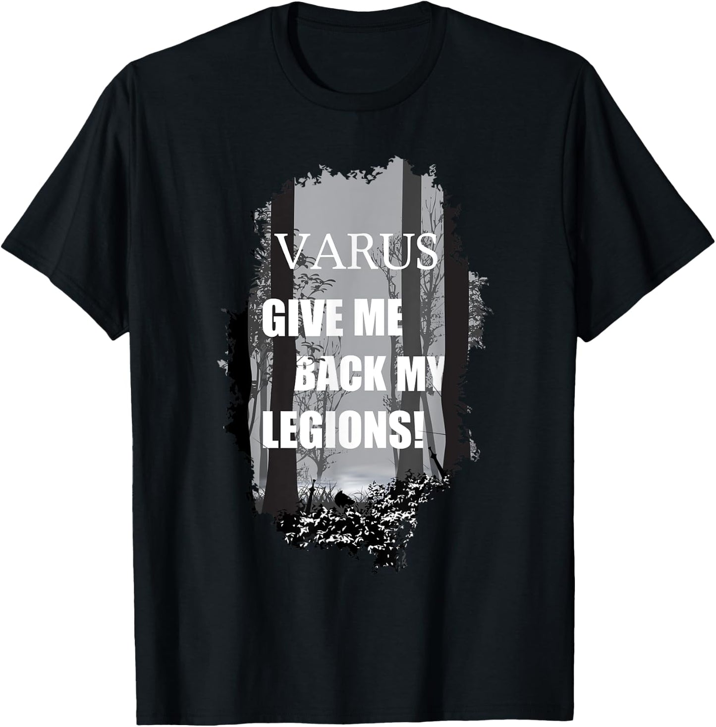Varus, Give Me Back My Legions! Ancient Rome History Quote T-Shirt - T-Shirt | Black
