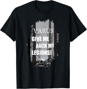 Varus, Give Me Back My Legions! Ancient Rome History Quote T-Shirt - T-Shirt | Black