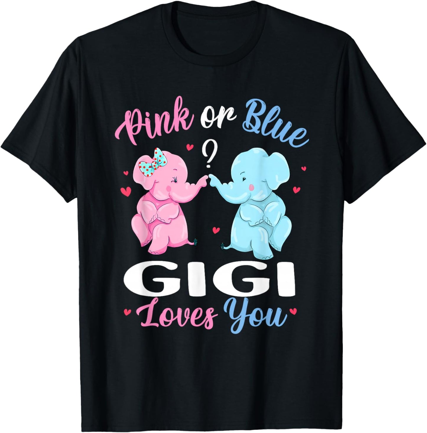 Pink Or Blue Gigi Loves You Elephant Gender Reveal Baby T-Shirt - T-Shirt | Black