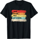 Just Trust the Process Positive Quotes Sayings T-Shirt - T-Shirt | Black