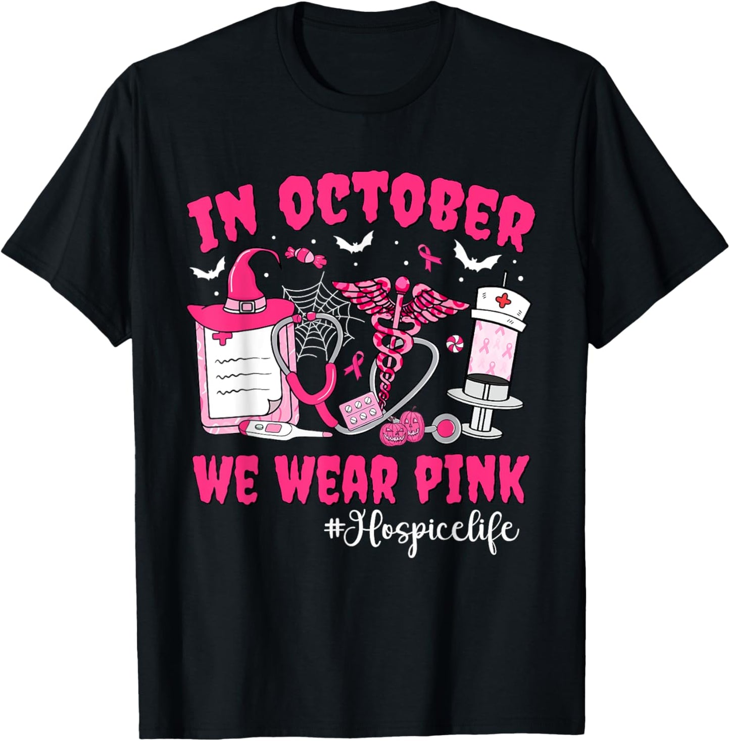 In October We Wear Pink Hospice Life Nurse Breast Cancer T-Shirt - T-Shirt | Black