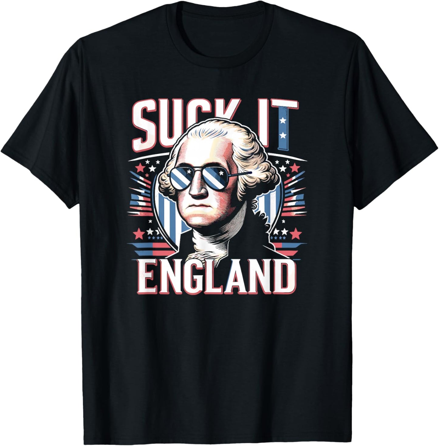 Suck It England Funny 4th of July George Washington America T-Shirt - T-Shirt | Black