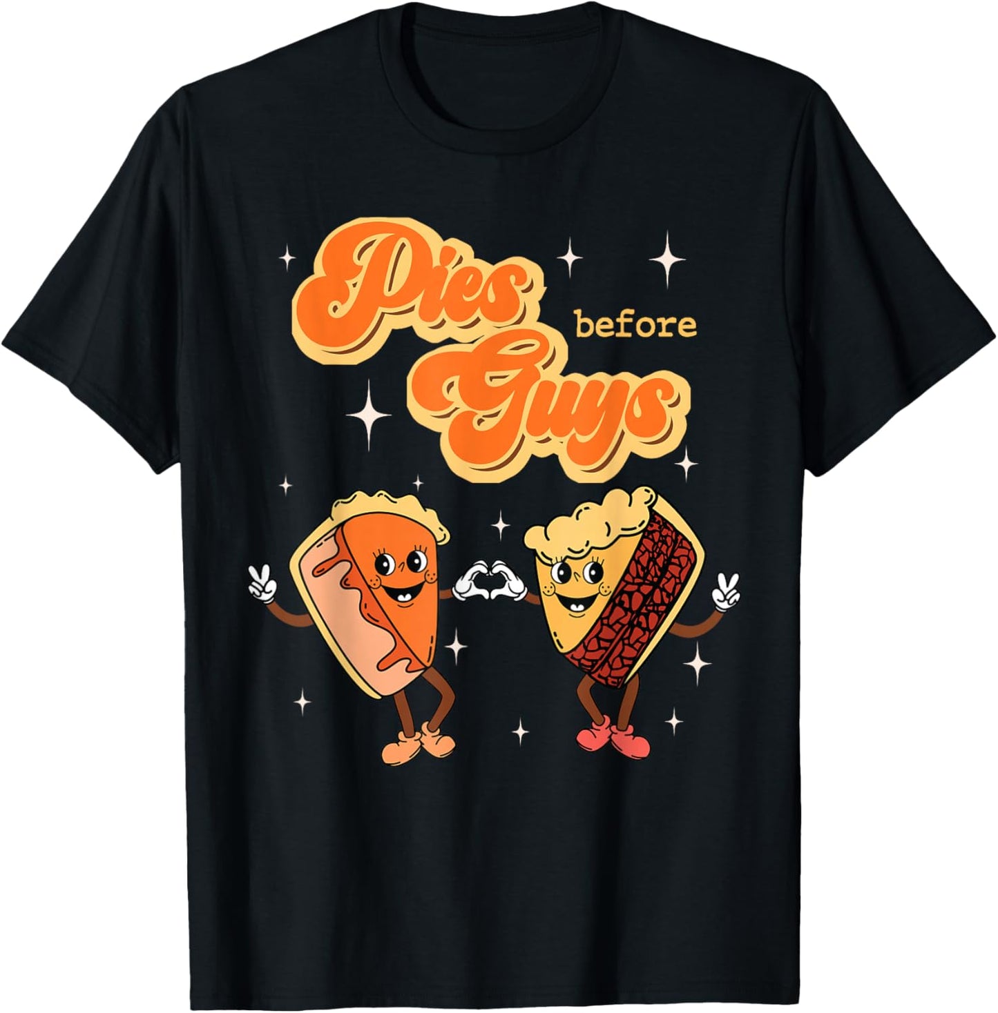 Pies Before Guys Thanksgiving Dinner Pecan Pie Pumpkin Pie T-Shirt - T-Shirt | Black