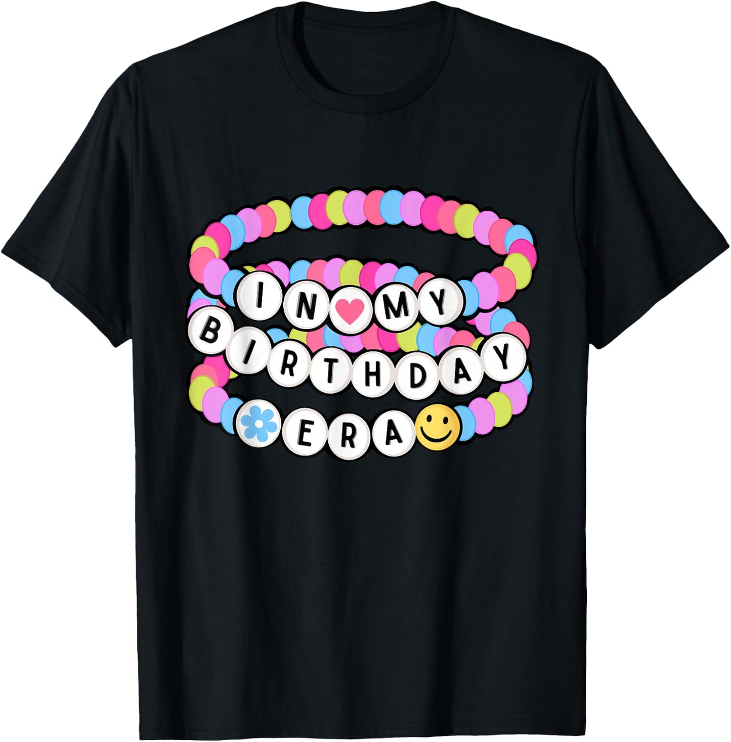 in My Birthday Era Friendship Bracelet - Birthday Girl T-Shirt - T-Shirt | Black
