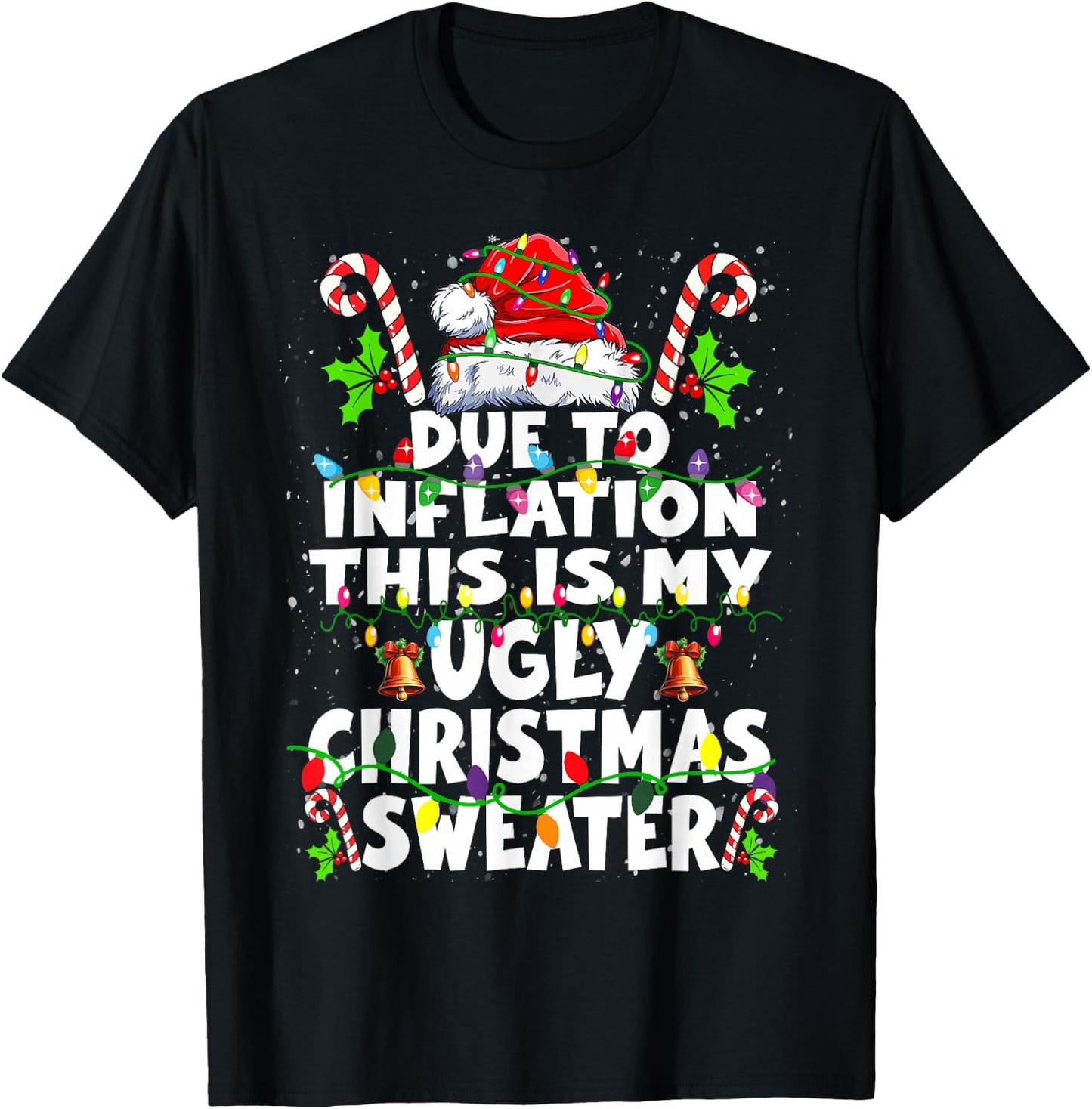 Funny Due to Inflation Ugly Christmas Sweaters Women T-Shirt - T-Shirt | Black