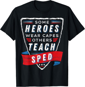 Heroes Wear Capes Others Teach SPED Teacher Gift Special Ed T-Shirt - T-Shirt | Black