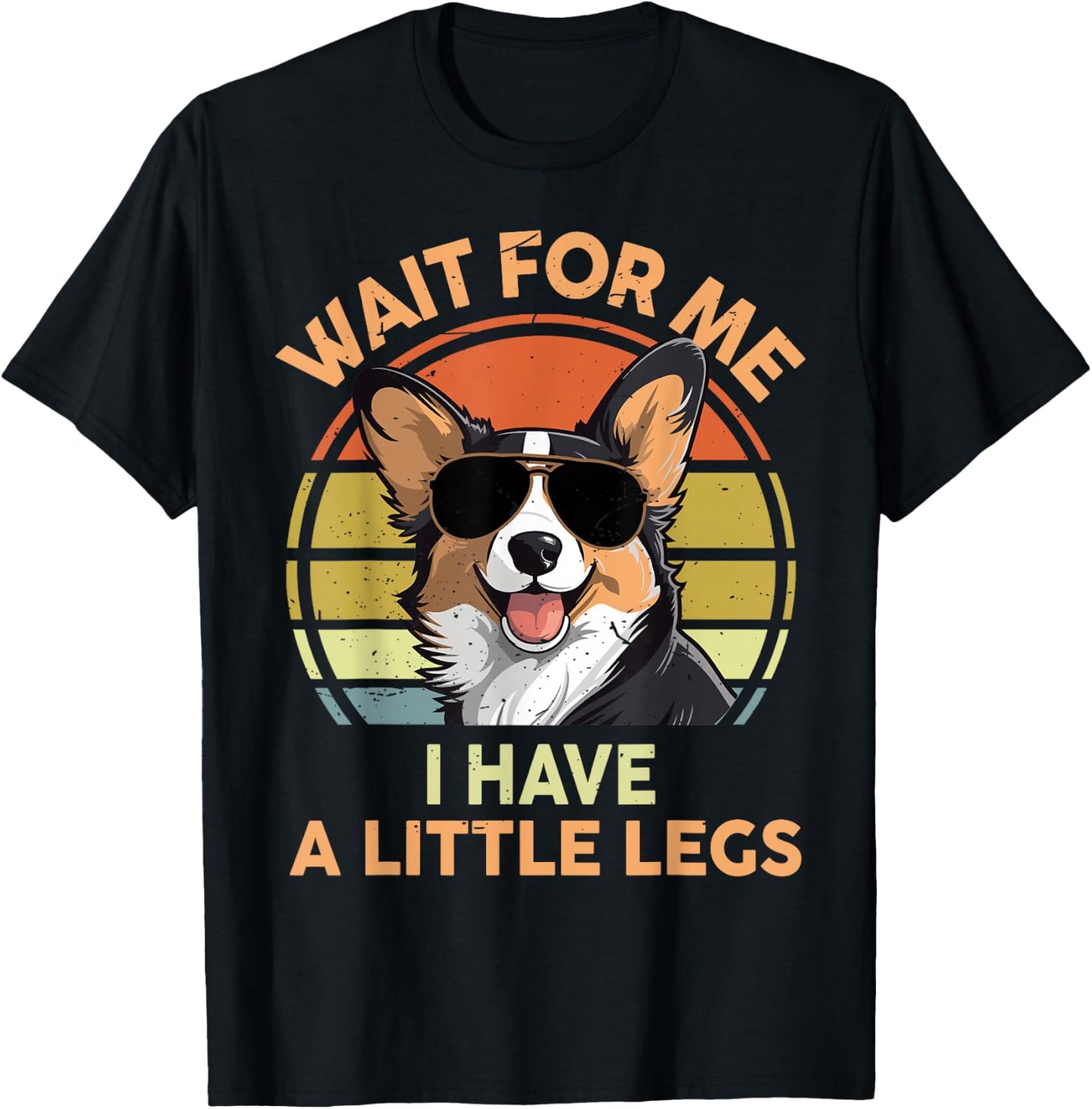 Wait For Me I Have A Little Legs Funny Corgi Men Women T-Shirt - T-Shirt | Black