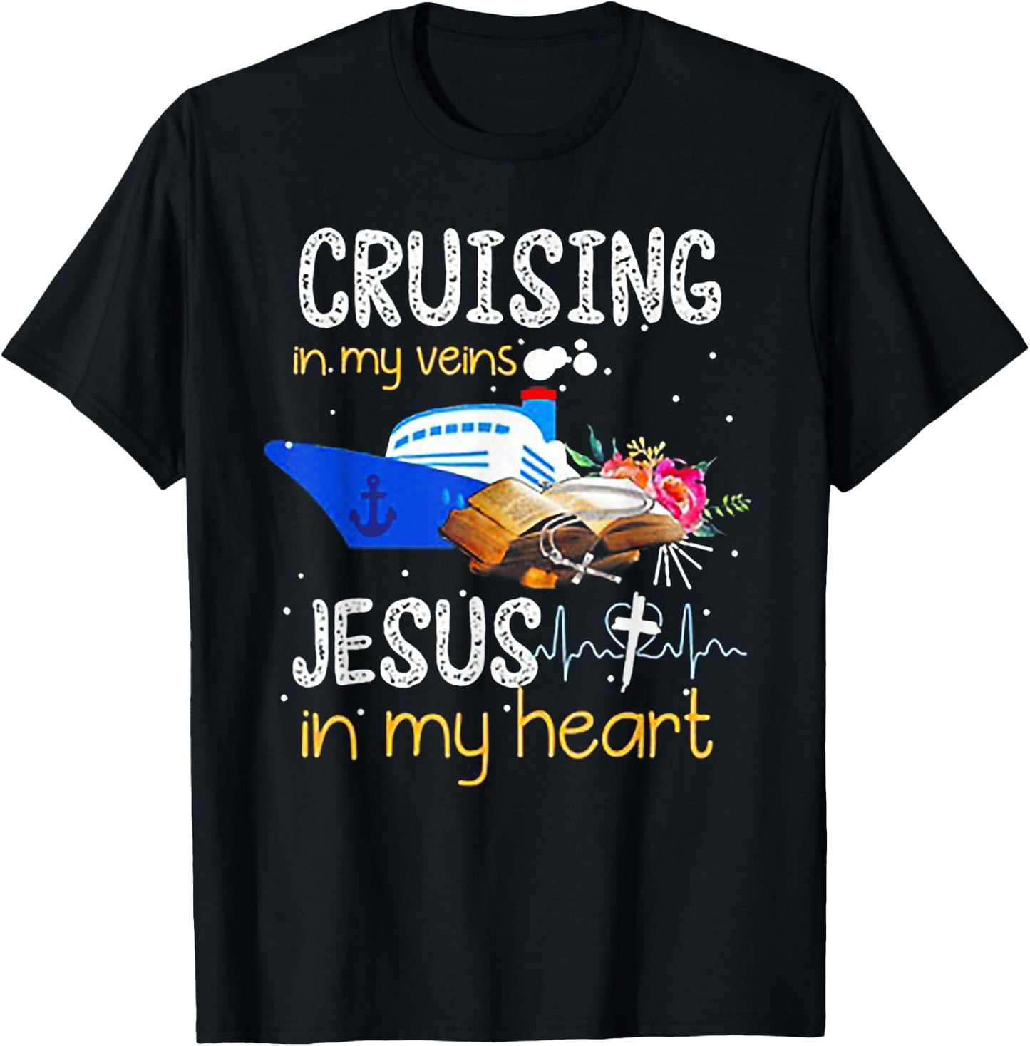 Cruising In My Veins Jesus In My Heart T-Shirt - T-Shirt | Black