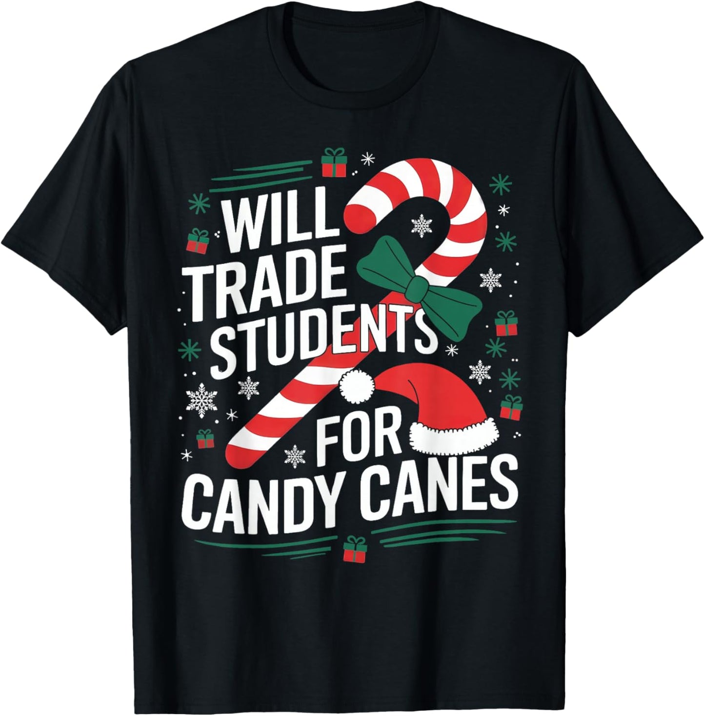 Will Trade Students For Candy Canes Teacher Christmas Xmas T-Shirt - T-Shirt | Black
