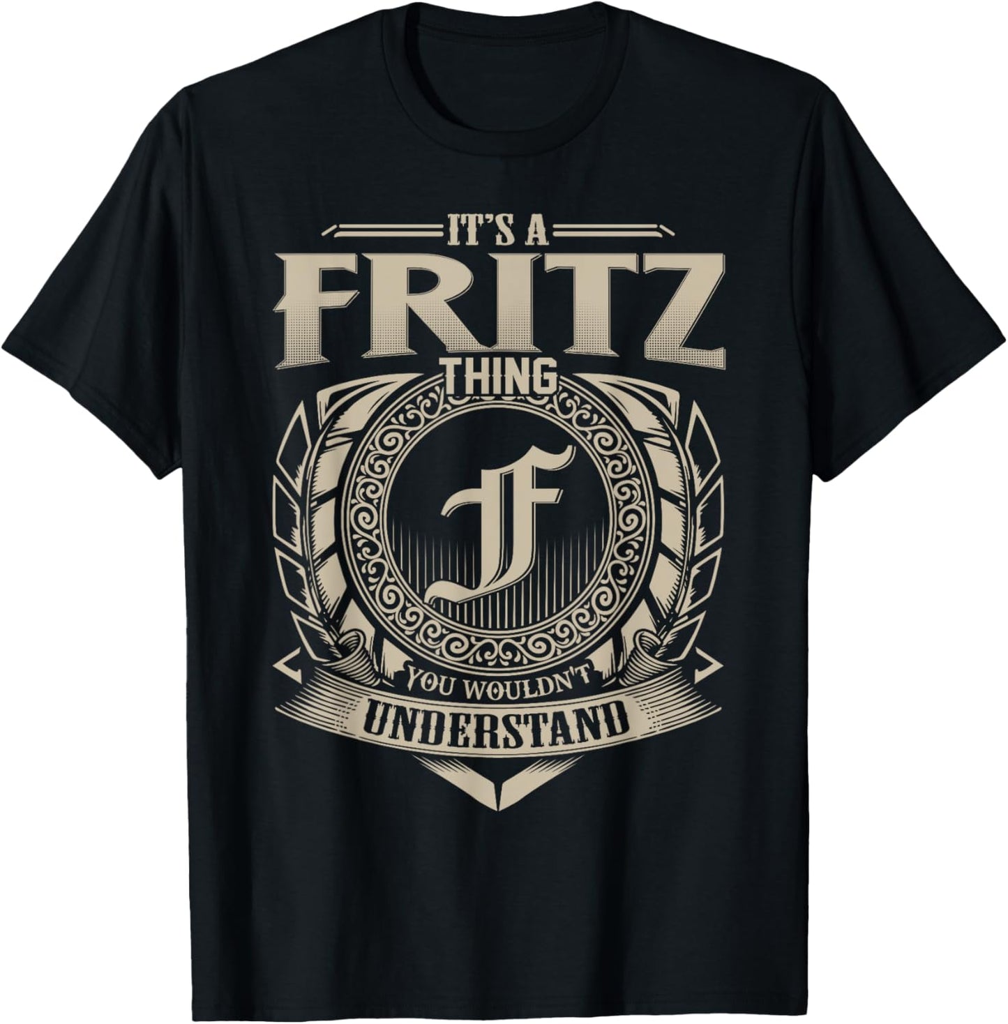 It's A FRITZ Thing You Wouldn't Understand Name Vintage T-Shirt - T-Shirt | Black