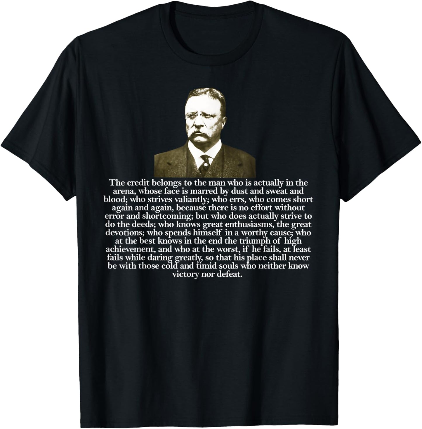 Theodore Teddy Roosevelt Quote In the Arena T-Shirt - T-Shirt | Black