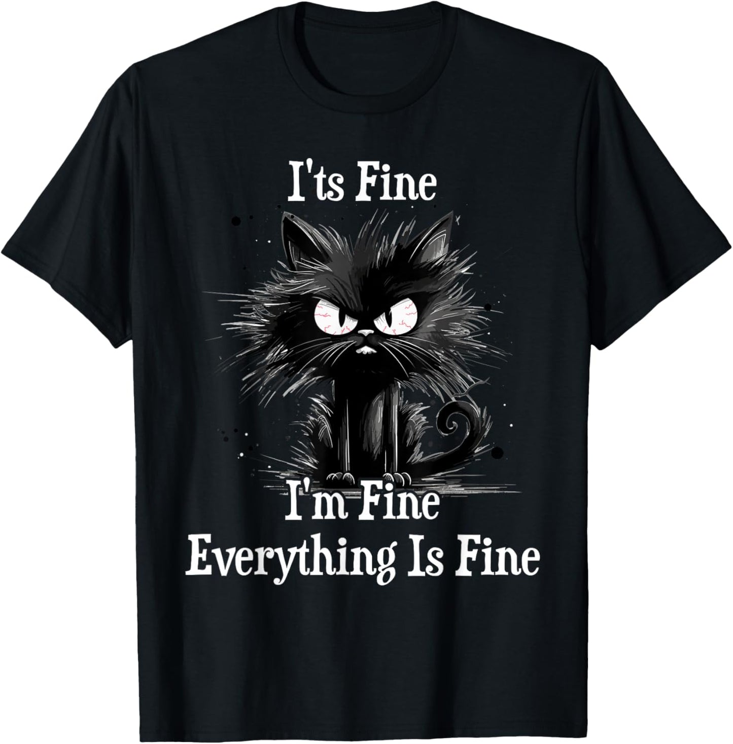 It's Fine I'm Fine Everything Is Fine Witzige Schwarze Katze T-Shirt - T-Shirt | Black