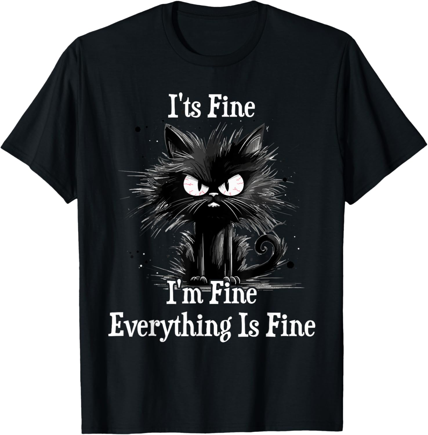 It's Fine I'm Fine Everything Is Fine Witzige Schwarze Katze T-Shirt - T-Shirt | Black