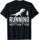 Funny T-Rex Dinosaur Art Running Sometimes Motivation T-Shirt - T-Shirt | Black