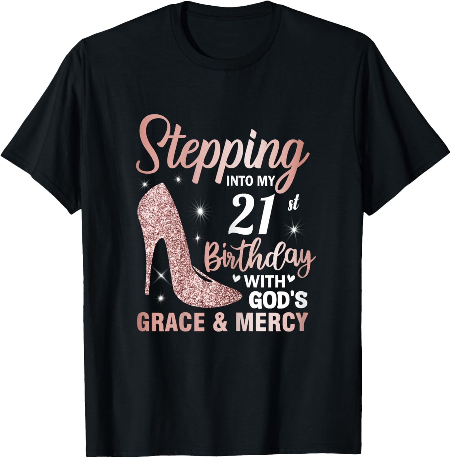 Stepping Into My 21st Birthday Shirt Women 21 Year Old Bday T-Shirt - T-Shirt | Black