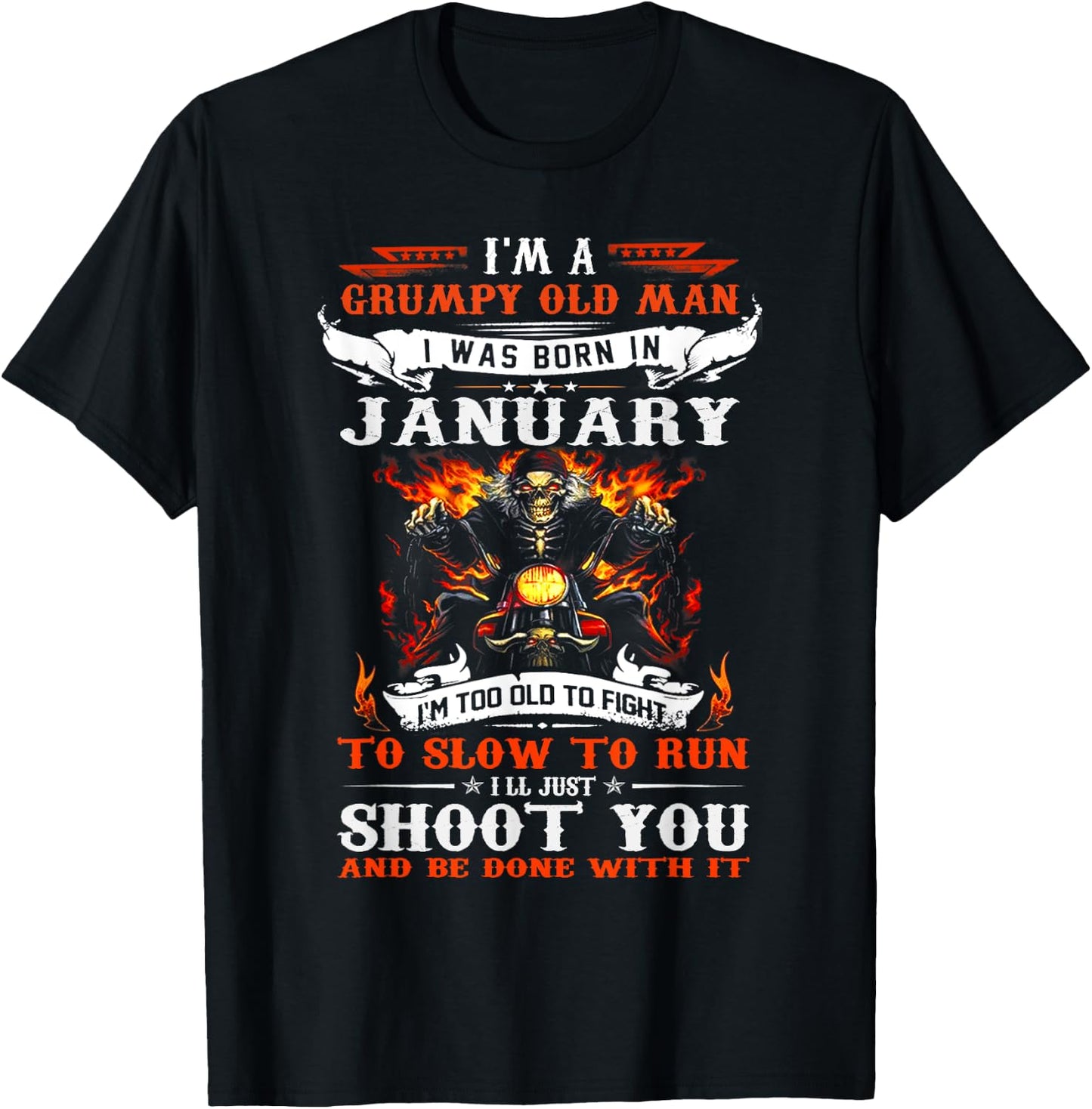 I'm a grumpy old man I was born in January I'm old biker T-Shirt - T-Shirt | Black