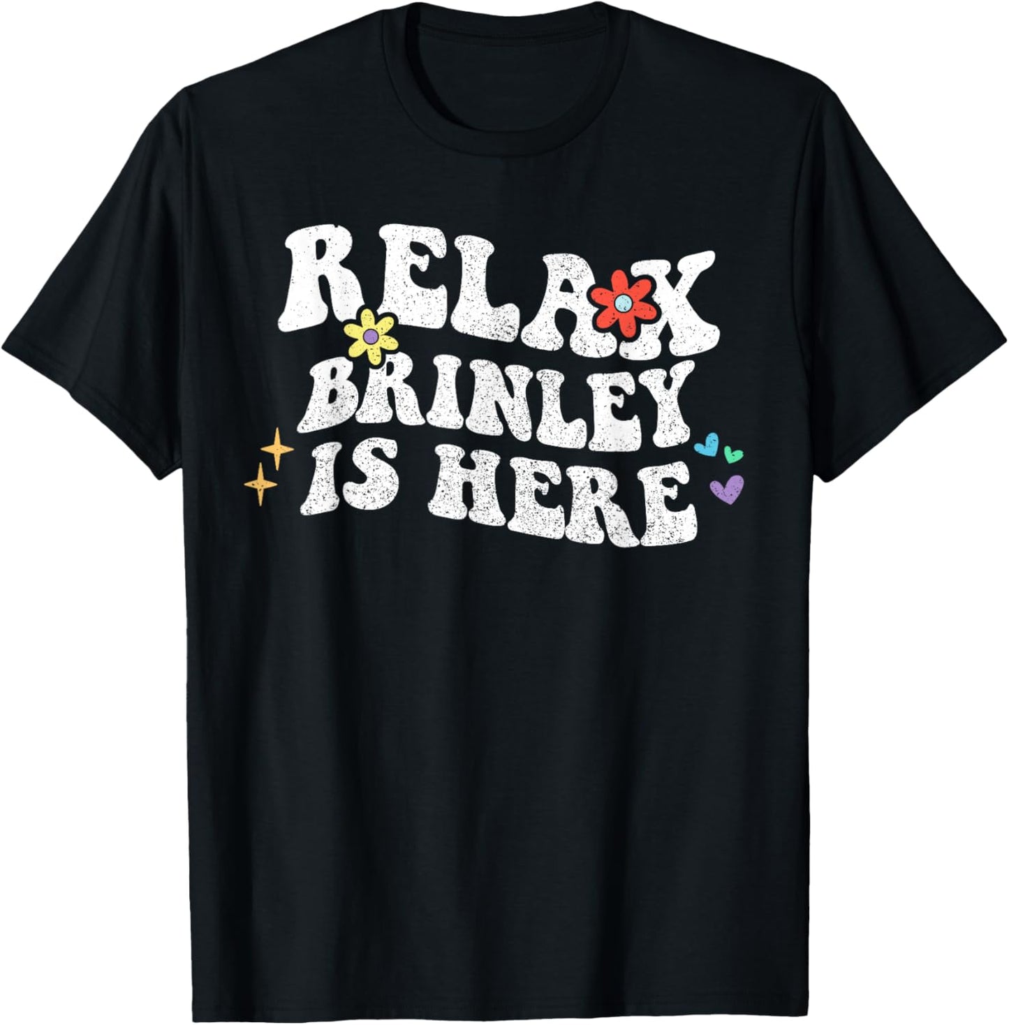 Retro Groovy Relax Brinley Is Here Funny Mother's Day Name T-Shirt - T-Shirt | Black