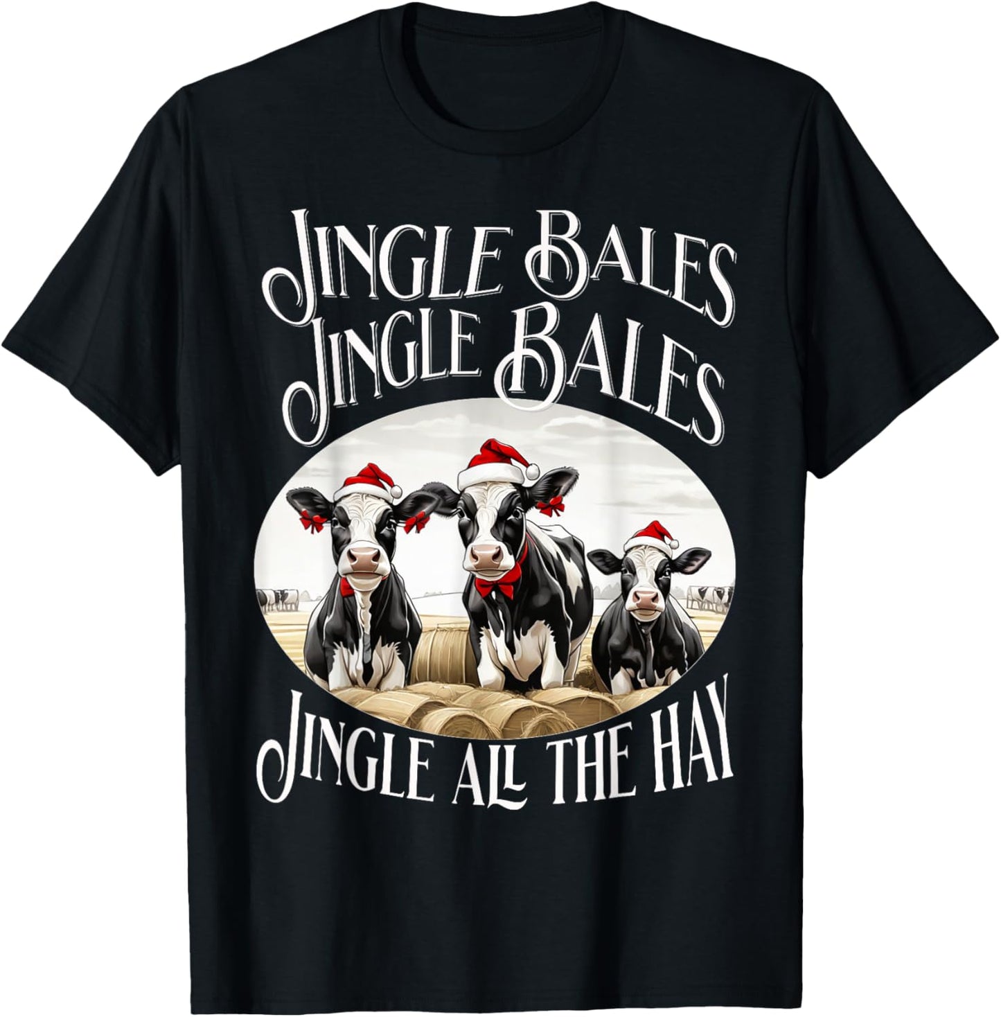 Jingle Bales Jingle Bales Jingle All the Hay Christmas Cows T-Shirt - T-Shirt | Black