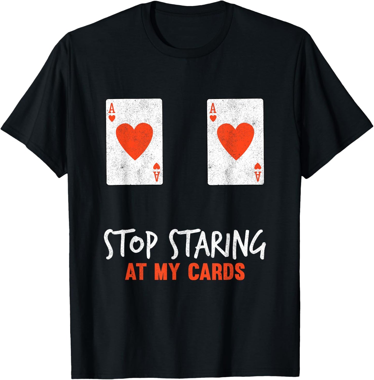 Stop Staring at My Cards Funny Poker Women Player T-Shirt - T-Shirt | Black