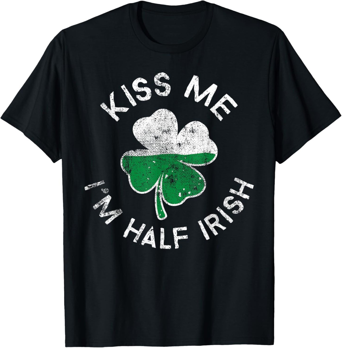 Kiss Me I'm Half Irish Lucky Clover St. Patrick's Day T-Shirt - T-Shirt | Black
