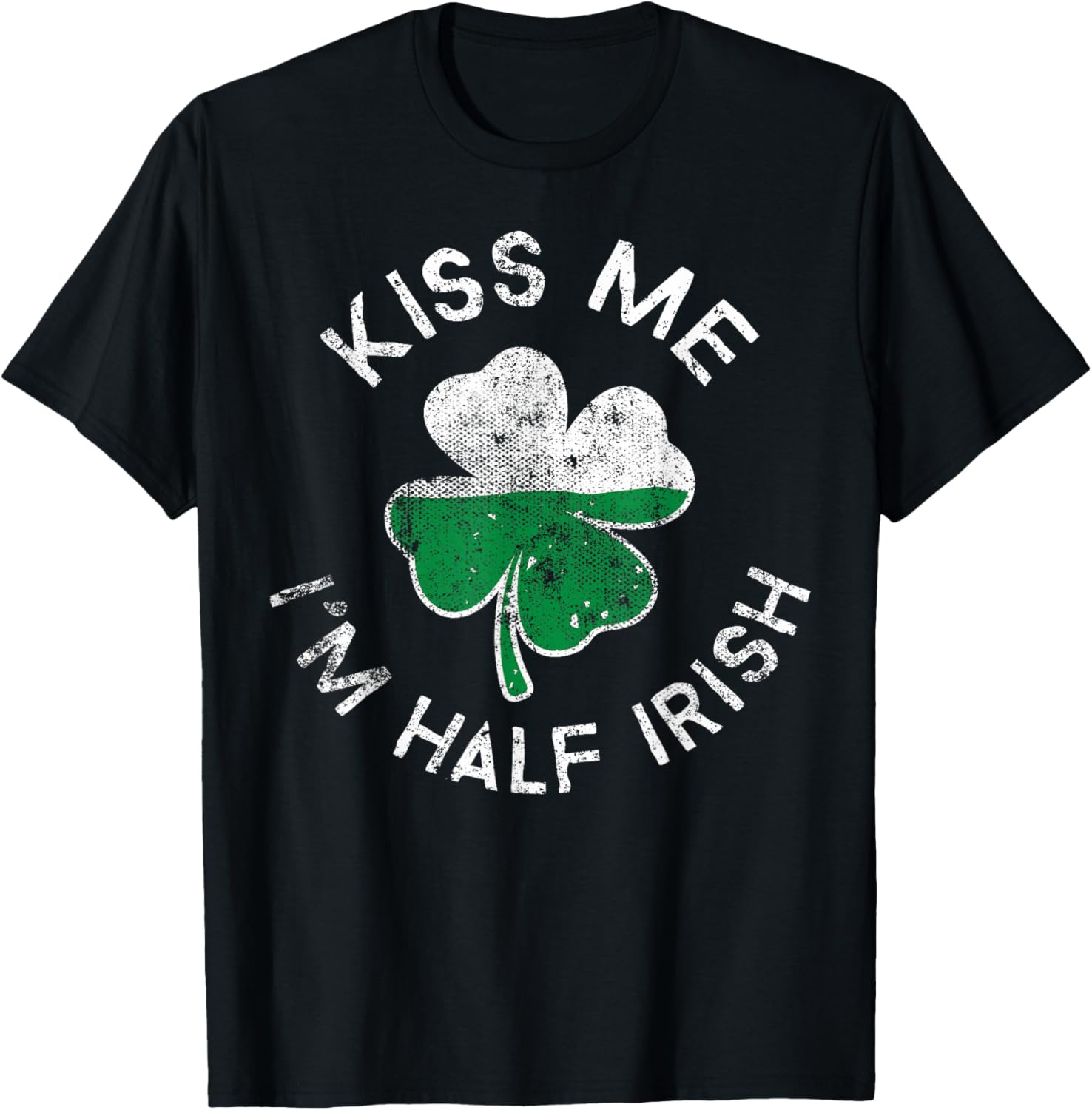 Kiss Me I'm Half Irish Lucky Clover St. Patrick's Day T-Shirt - T-Shirt | Black