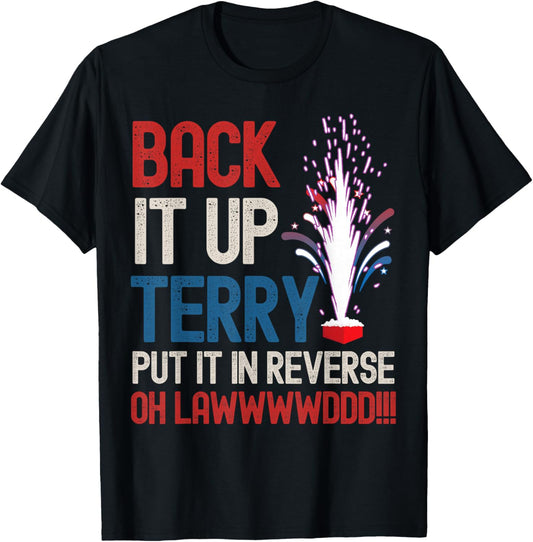 Back it up Terry Shirt 4th of July Funny Back it up Terry T-Shirt - T-Shirt | Black