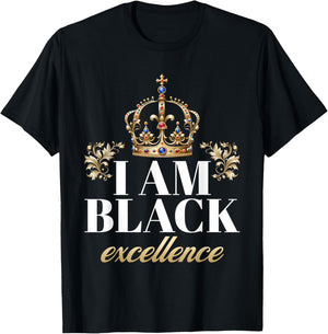 I Am Black Excellence King African American History Pride T-Shirt - T-Shirt | Black