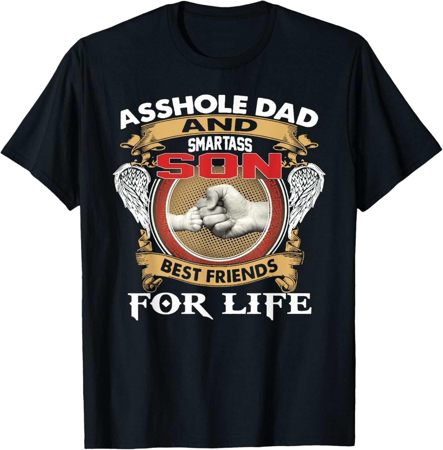 Funny Asshole Dad And Smartass Son Best Friends For Life T-Shirt - T-Shirt | Black