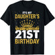 It's My Daughter's 21st Birthday Idea For 21 Years Old Woman T-Shirt - T-Shirt | Black