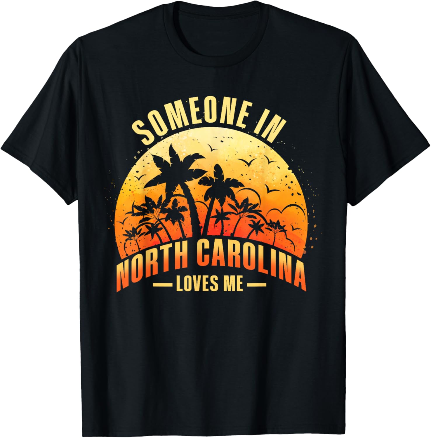 Someone In North Carolina Loves Me T-Shirt - T-Shirt | Black