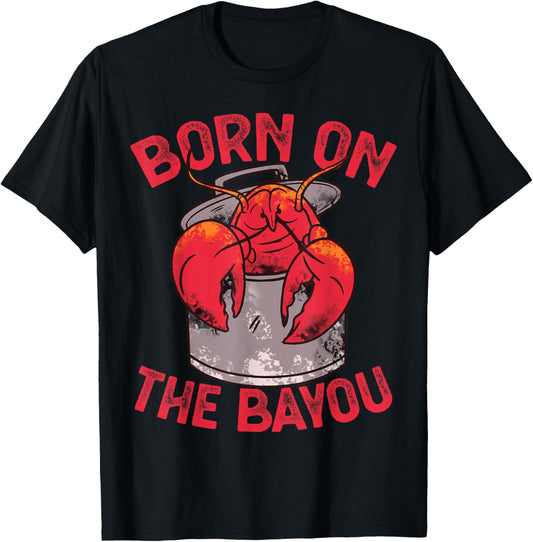 Born On The Bayou Cajun Louisiana Usa Patriotic Women Kids Men T-Shirt - T-Shirt | Black