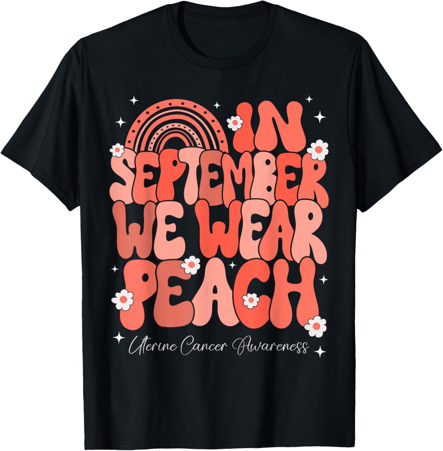 In September We Wear Peach Uterine Cancer Awareness Rainbow T-Shirt - T-Shirt | Black