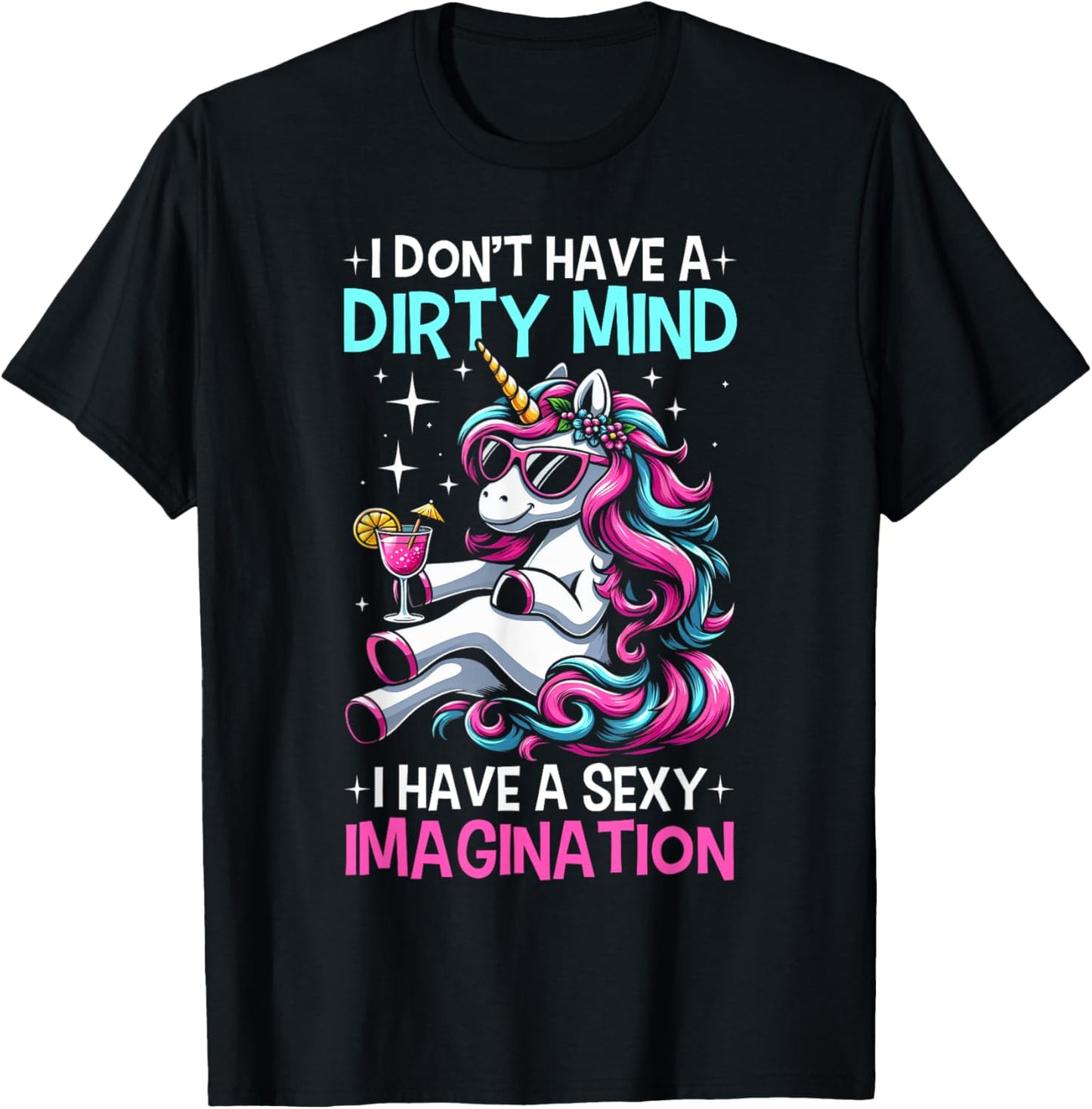 Funny I Don't Have A Dirty Mind Sexy Imagination Unicorn T-Shirt - T-Shirt | Black