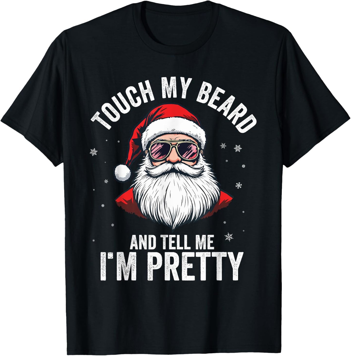 Touch My Beard And Tell Me I'M Pretty Funny Beard Christmas T-Shirt - T-Shirt | Black