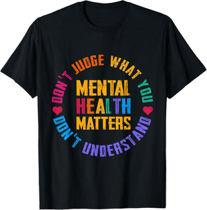 Don't Judge What You Don't Understand Mental Health Matters T-Shirt - T-Shirt | Black