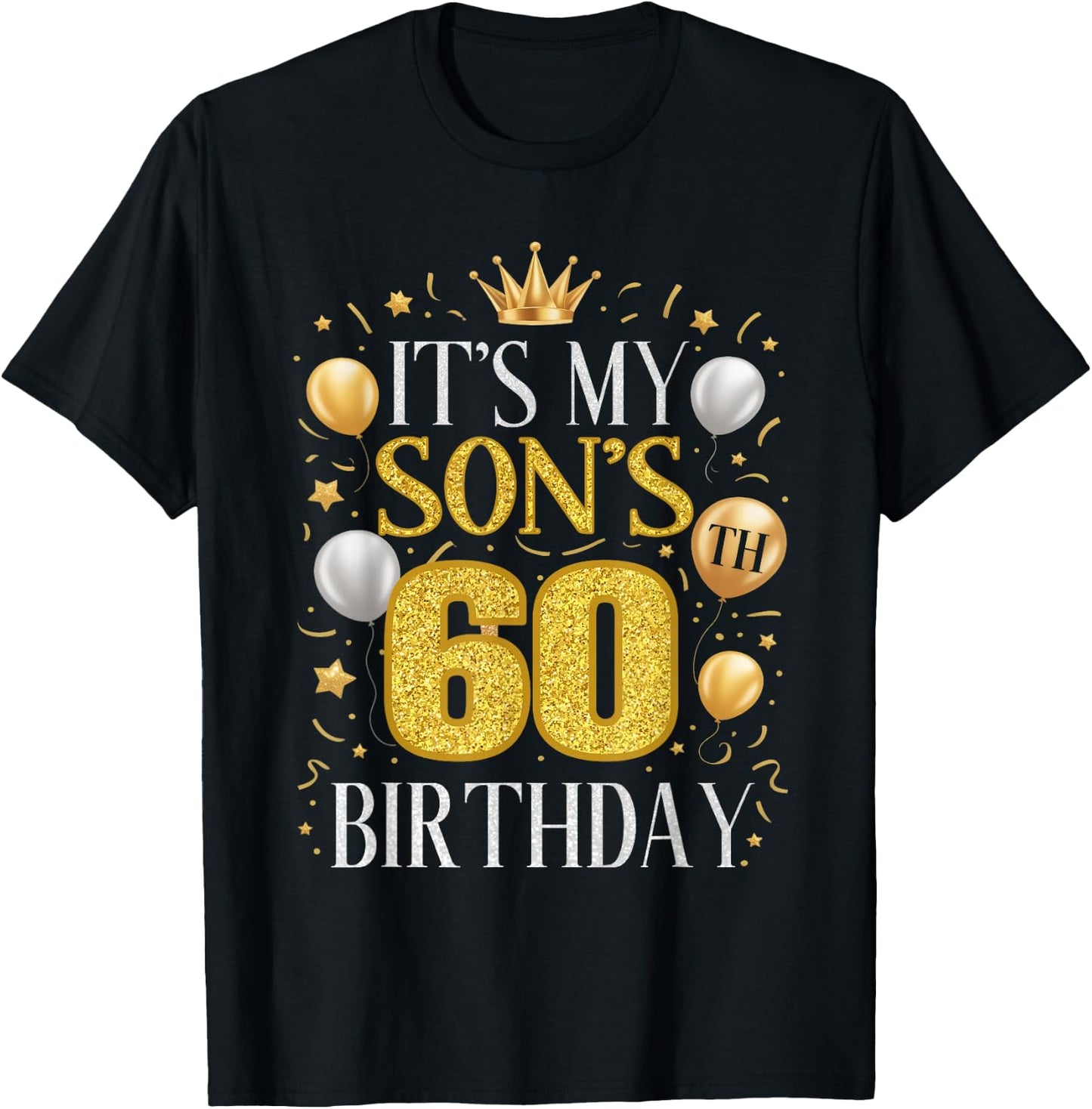It's My Son's 60th Birthday Gifts 60 Year Old Birthday Party T-Shirt - T-Shirt | Black