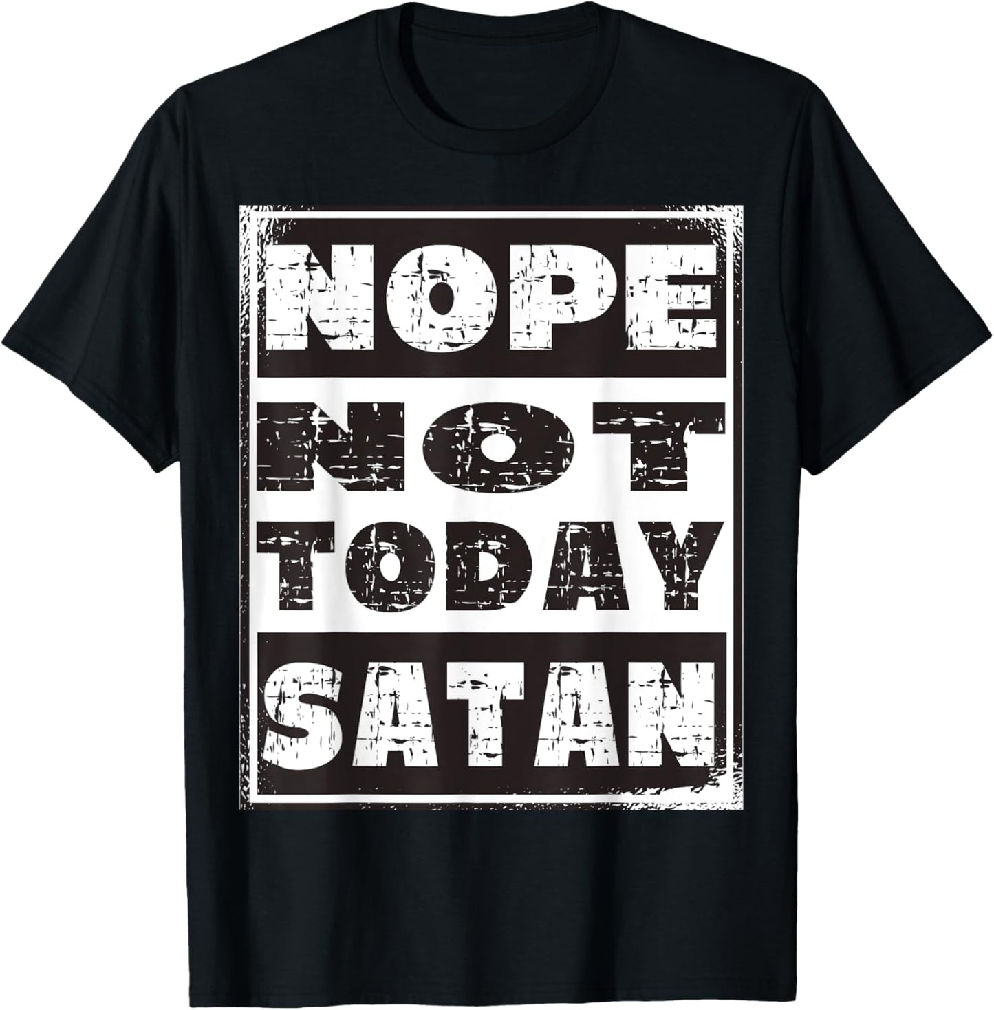 Nope Not Today Satan Funny Christian Religious T-Shirt - T-Shirt | Black